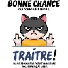 Good luck traitor