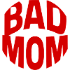 Bad Mom
