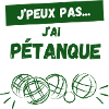 j'peux pas j'ai pétanque