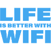 LIFE IS BETTER WITH WIFI