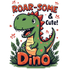 DINO . ROAR-SOME & CUTE !
