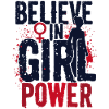 BELIEVE IN GIRL POWER