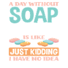A day without soap making