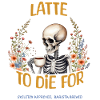 Latte to die for