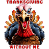 TURKEY WITHOUT ME