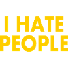 I hate people