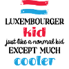 Luxembourger Kid, Much Cooler