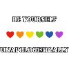 Be yourself unapologetically LGBTQ Pride