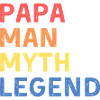 Papa - Man, Myth, Legend