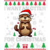 I Want an Otter for Christmas Ugly Sweater Otter