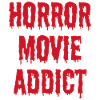 Horror Movie Addict