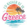 I'd rather be in Greece