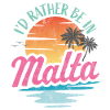 I'd rather be in Malta