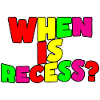 When Is Recess