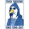 Duck Around and Find Out