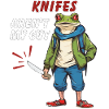 KNIVES AREN'T MY CUT