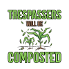 Trespassers Will Be Composted 4
