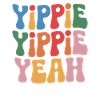 Yippie Yippie Yeah