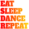 Eat, sleep, dance, repeat