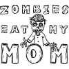 Zombies eat my mom