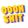 Oooh Shit -
