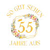 SO GUT SEHEN 55 JAHRE AUS!