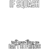 Funny Squash Saying