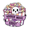 Horror Movie Addict