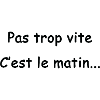 pas trop vite noir