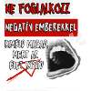Ne Foglalkozz Negatív emberekkel