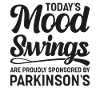 Funny Parkinsons Awareness Mood Swings