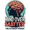MIND OVER MATTER