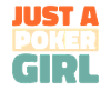 Poker Just A Poker Girl