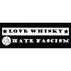 Love Whisky Hate Fascism