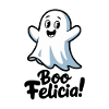 Boo Felicia!