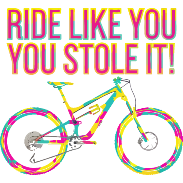 Koszulka "Ride Like Yo Stole It - Rower górski full mtb"
