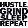 HUSTLE GRIND SLEEP REAPEAT