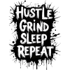 HUSTLE GRIND SLEEP REAPEAT