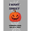 I want sweet