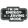 I'm On Energy-Saving Mode