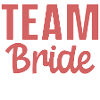 Team Bride