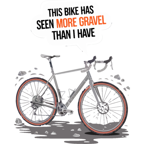 Koszulka "Rower: This bike has seen more gravel than I have"