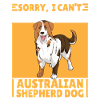 Funny Australian Shepherd Saying Gift