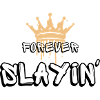 Forever Slayin'