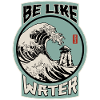 Be like water!