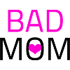 Bad Mom