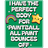 Jeg har den perfekte krop til paintball, hoppebold