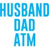 Husband Dad ATM 2