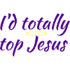 Topping Jesus