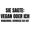Vegan oder ich Funny Design